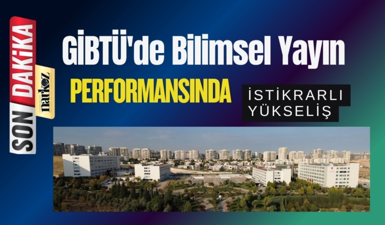 GİBTÜ'de Bilimsel Yayın Performansında İstikrarlı Yükseliş