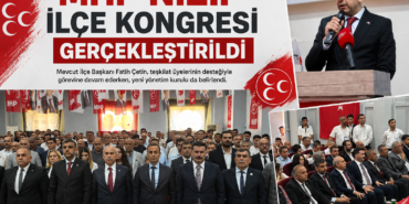 MHP Nizip İlçe Kongresi Gerçekleştirildi