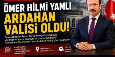 Şehitkamil Kaymakamı Ömer Hilmi Yamlı, Ardahan Valisi Oldu