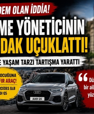 Gaziantep'te Dikkat Çeken İddia: "Orta Kademe Bir Yöneticinin Serveti Dudak Uçuklattı"