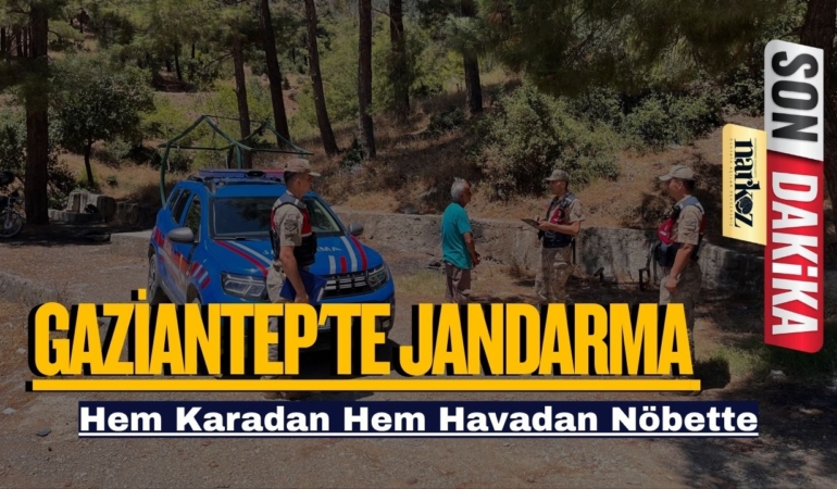 Gaziantep'te Jandarma Hem Karadan Hem Havadan Nöbette
