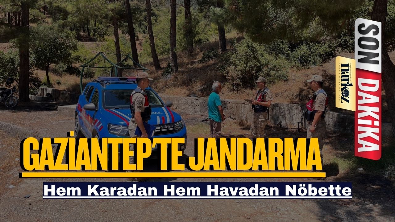 Gaziantep'te Jandarma Hem Karadan Hem Havadan Nöbette