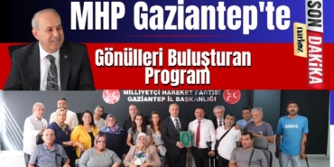 MHP Gaziantep'te Gönülleri Buluşturan Anlamlı Program