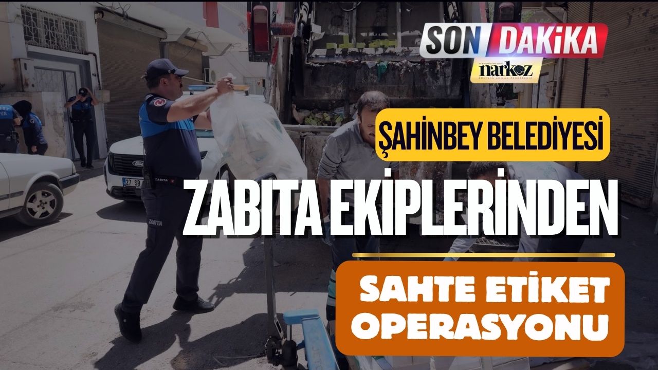 Gaziantep'te Sahte Etiket Operasyonu!