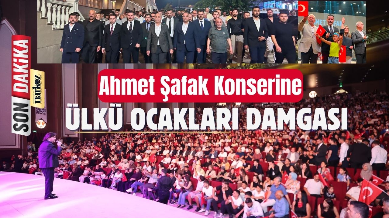 Ahmet Şafak Konserine Ülkü Ocakları Damgası