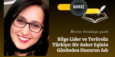 Bilge Lider ve Terörsüz Türkiye Bir Asker Eşinin Gözünden Huzurun Adı