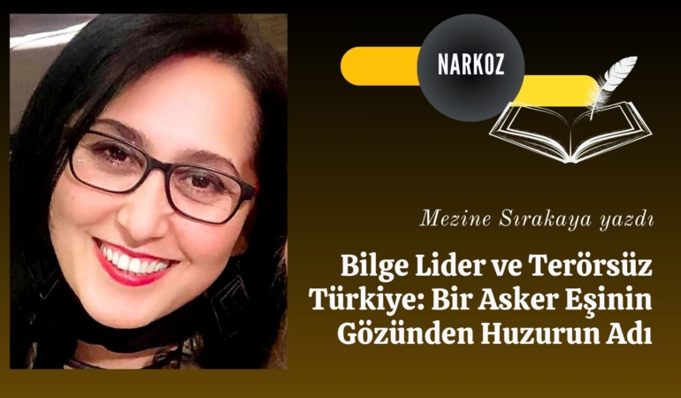 Bilge Lider ve Terörsüz Türkiye Bir Asker Eşinin Gözünden Huzurun Adı