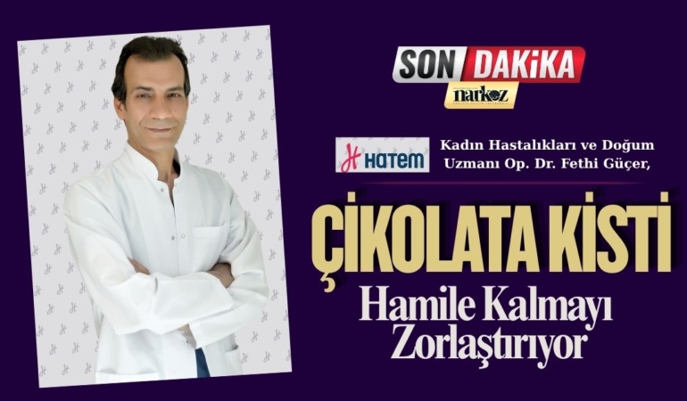 Çikolata Kisti Hamile Kalmayı Zorlaştırıyor