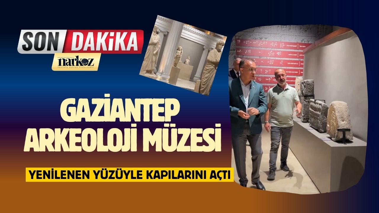 Gaziantep Arkeoloji Müzesi Yenilenen Yüzüyle Kapılarını Açtı 386 Eser İlk Kez Ziyarete Sunuluyor