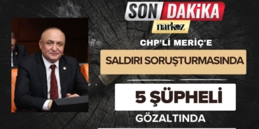 Gaziantep Milletvekili Melih Meriç’e Saldırı Soruşturmasında 5 Şüpheli Gözaltında