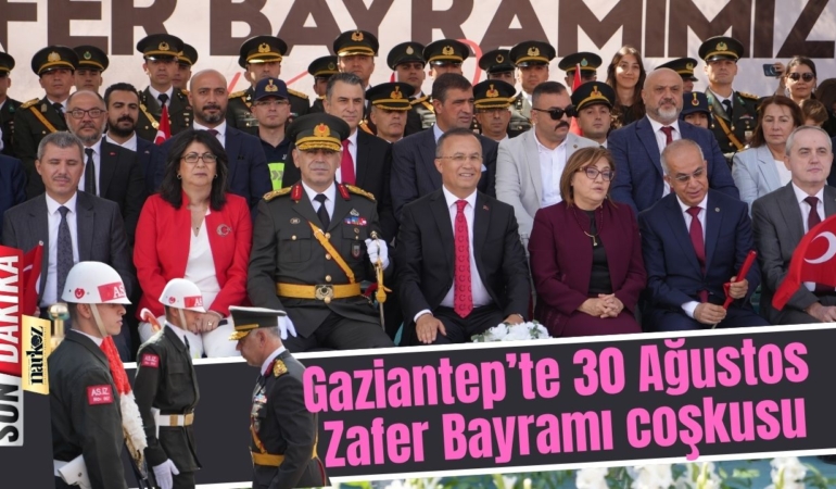 Gaziantep’te 30 Ağustos Zafer Bayramı coşkusu