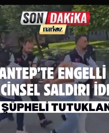 Gaziantep’te Engelli Genç Kıza Cinsel Saldırı İddiası 4 Şüpheli Tutuklandı