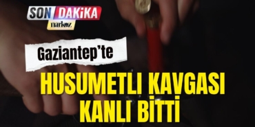 Gaziantep’te Husumetli Kavgası Kanlı Bitti 1 Kişi Ağır Yaralandı