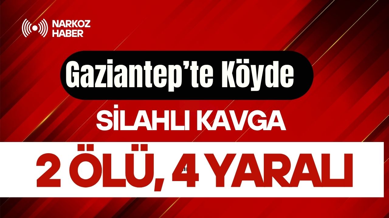 Gaziantep’te Köyde Silahlı Kavga 1 Ölü, 4 Yaralı