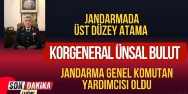 Jandarmada Üst Düzey Atama Korgeneral Ünsal Bulut Jandarma Genel Komutan Yardımcısı Oldu