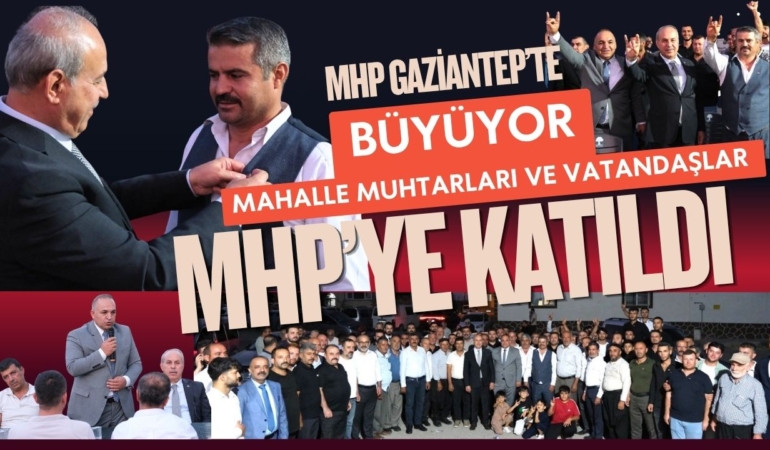 MHP Ailesi Gaziantep’te Büyüyor Mahalle Muhtarları ve Vatandaşlar MHP’ye Katıldı