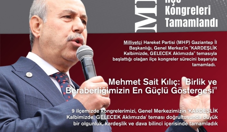 MHP Gaziantep’te İlçe Kongreleri Tamamlandı: 9 İlçede Yeni Dönem