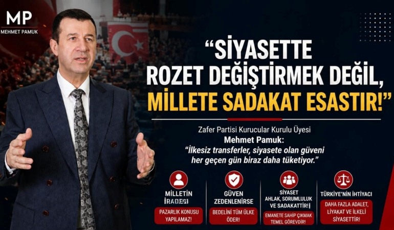 Mehmet Pamuk Siyasette Rozet Değiştirmek Değil, Millete Sadakat Esastır
