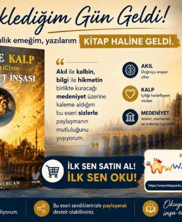 Modern İnsanın Arayışına Rehber Kitap Akıl ve Kalp Birlikteliğinde Medeniyet İnşası Raflarda!