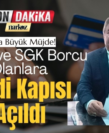 Esnafa Büyük Müjde! Vergi ve SGK Borcu Olanlara Kredi Kapısı Açıldı
