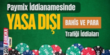 Paymix İddianamesinde Yasa Dışı Bahis ve Para Trafiği İddiaları