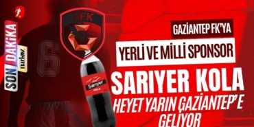 Sarıyer Kola ve Gaziantep FK Anlaşmaya Yakın Heyet Yarın Gaziantep’e Geliyor