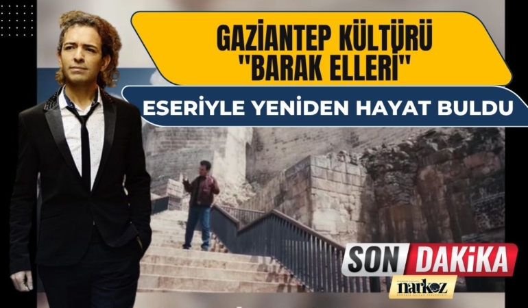 Gaziantep Kültürü "Barak Elleri" Eseriyle Yeniden Hayat Buldu
