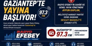 Radyo Efebey Gaziantep’te Yayına Başlıyor: Frekansı 97.3 Olacak