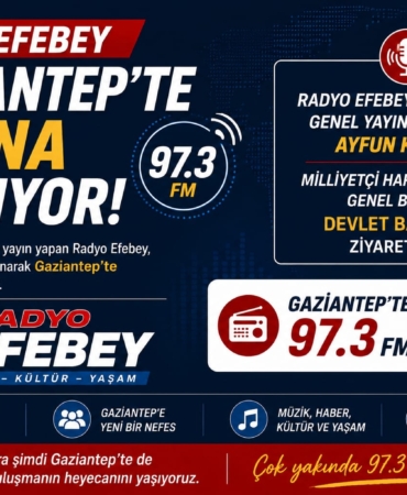 Radyo Efebey Gaziantep’te Yayına Başlıyor: Frekansı 97.3 Olacak