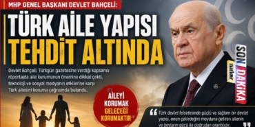 Devlet Bahçeli: "Türk Aile Yapısı Tehdit Altında"
