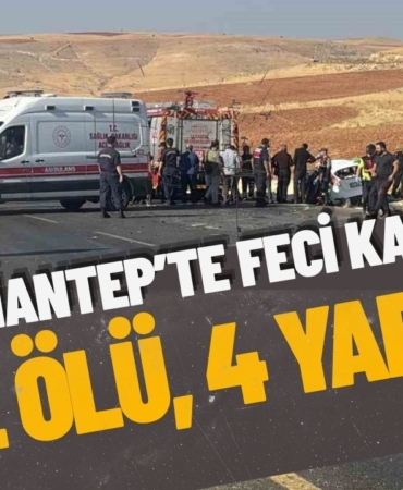 Gaziantep’te Feci Kaza: 2 Ölü, 4 Yaralı
