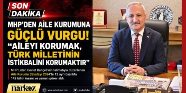 MHP'den Aile Kurumuna Güçlü Vurgu: "Aileyi Korumak, Türk Milletinin İstikbalini Korumaktır"
