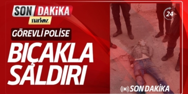 polise-bıçaklı-saldırı