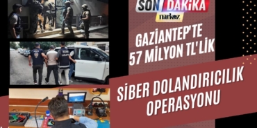 Gaziantep'te 57 Milyon TL'lik Siber Dolandırıcılık Operasyonu 17 Şüpheli Yakalandı
