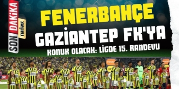 Fenerbahçe, Gaziantep FK'ya konuk olacak: Ligde 15. randevu