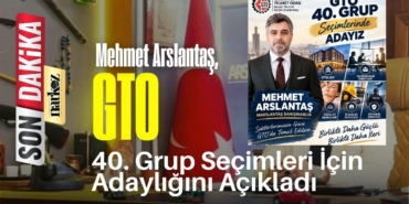 Mehmet Arslantaş, Gaziantep Ticaret Odası 40. Grup Seçimleri İçin Adaylığını Açıkladı-