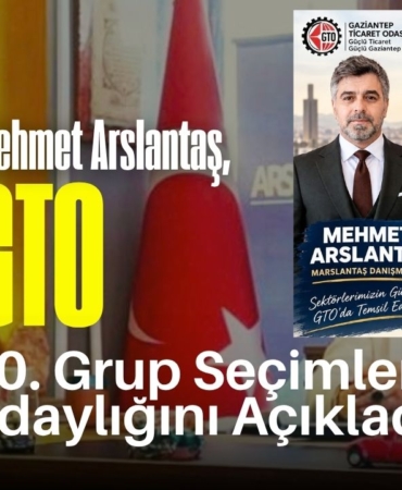 Mehmet Arslantaş, Gaziantep Ticaret Odası 40. Grup Seçimleri İçin Adaylığını Açıkladı-