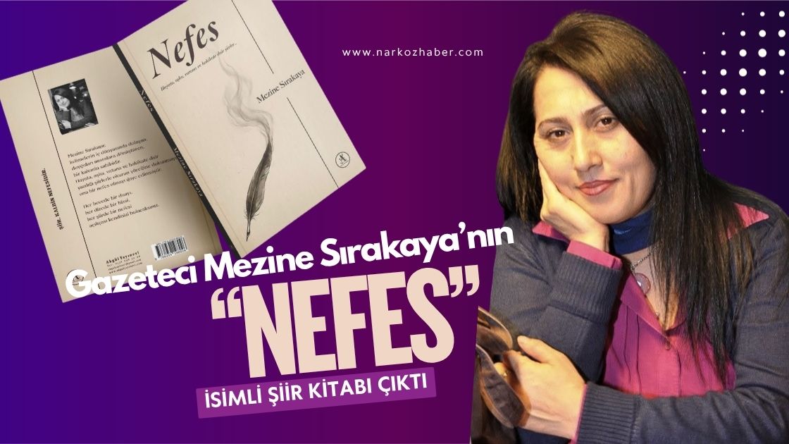 Gazeteci Mezine Sırakaya’nın “Nefes” İsimli Şiir Kitabı Çıktı
