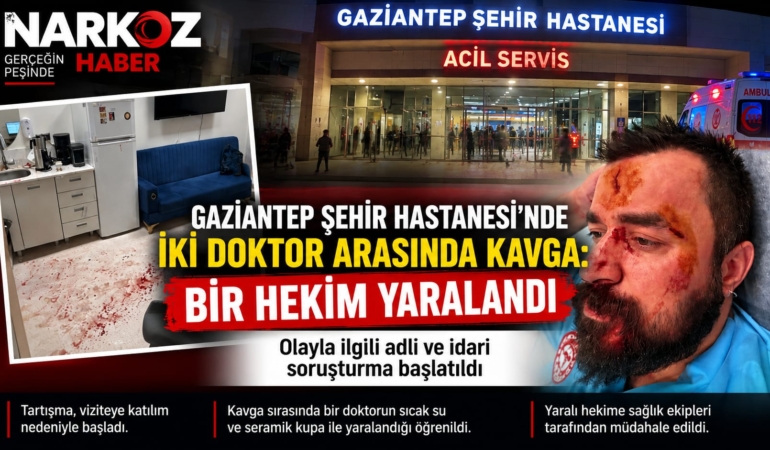 Gaziantep Şehir Hastanesi’nde İki Doktor Arasında Kavga İddiası Bir Hekim Yaralandı