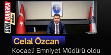 Kocaeli Emniyet Müdürü Celal Özcan oldu