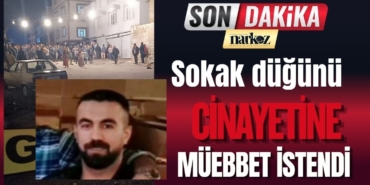 Sokak düğünü cinayetine müebbet istendi