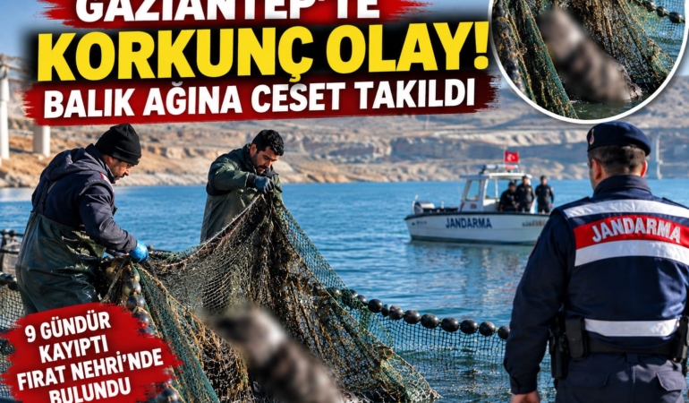 Gaziantep'te Korkunç Olay: Balık Ağına Ceset Takıldı