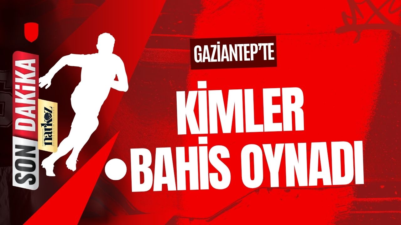 Gaziantep'te Kimler Bahis Oynadı? Bahis oynadığı gerekçesiyle 448 yönetici, PFDK'ya sevk edildi