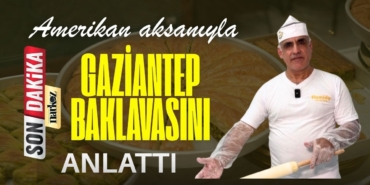 Amerikan aksanıyla Gaziantep baklavasını anlattı, sosyal medyayı salladı