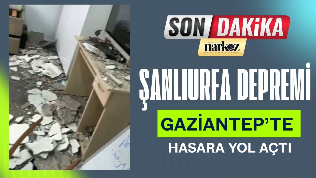 Şanlıurfa Depremi Gaziantep’te Hasara Yol Açtı