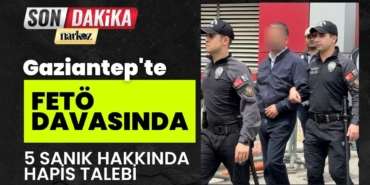 Gaziantep'te FETÖ davasında 5 sanık hakkında hapis talebi