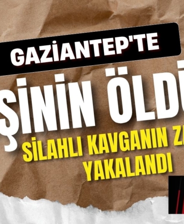 Gaziantep'te 2 kişinin öldüğü silahlı kavganın zanlısı yakalandı