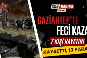 Gaziantep’te Feci Kaza: 7 Kişi Hayatını Kaybetti, 13 Yaralı