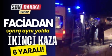 Gaziantep'te faciadan sonra aynı yolda ikinci kaza: 6 yaralı!