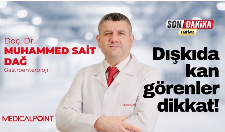 Dışkıda kan görenler dikkat!